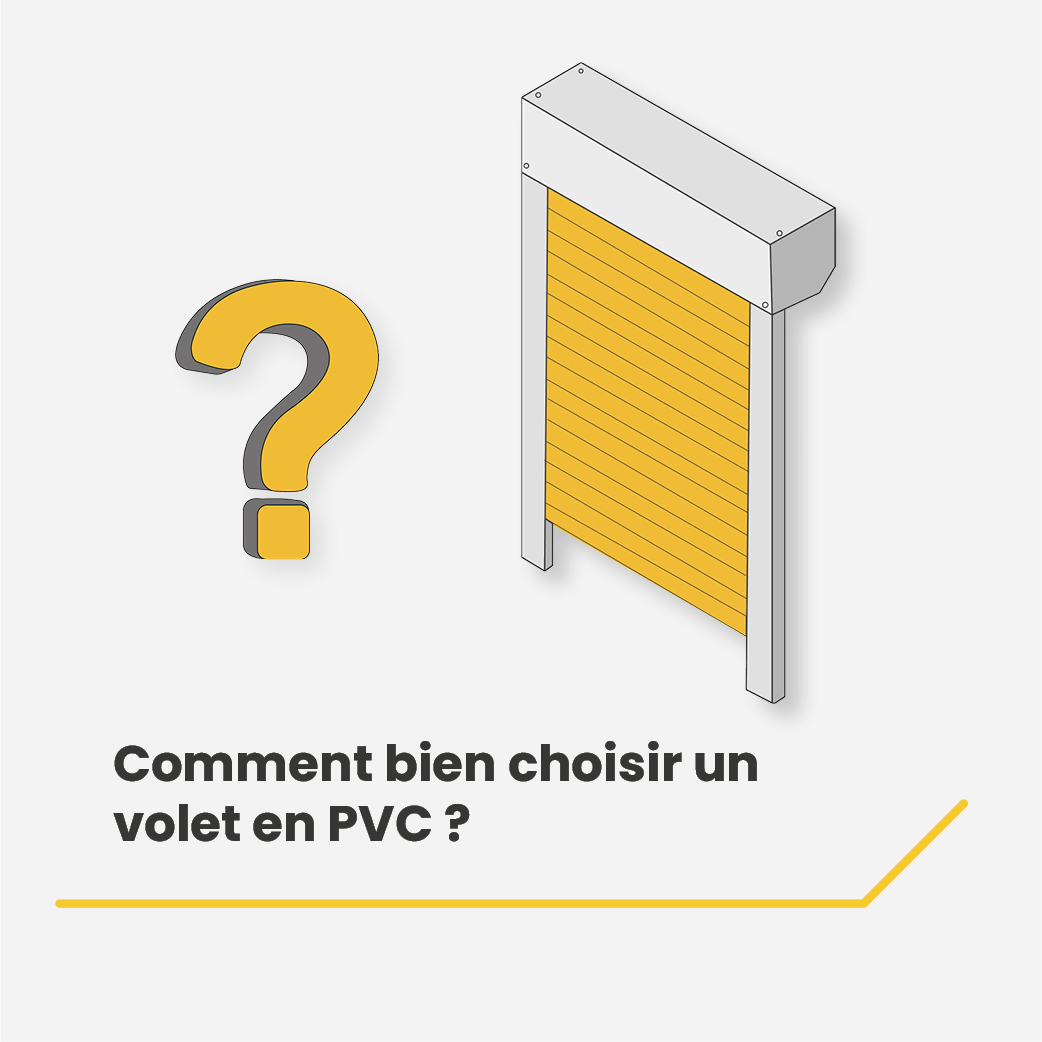 Comment bien choisir un volet en PVC ?