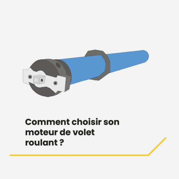 Comment choisir son moteur de volet roulant ?