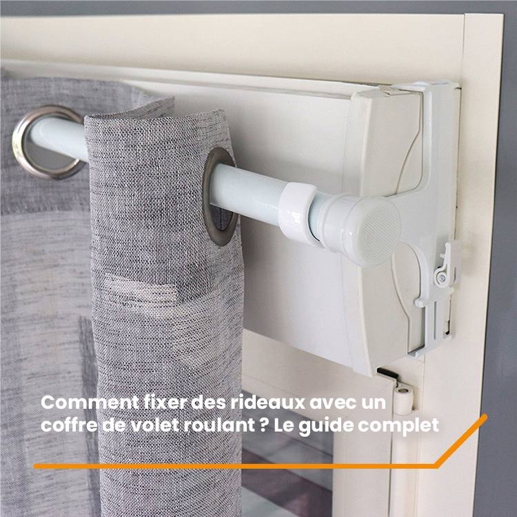 Comment fixer des rideaux avec un coffre de volet roulant ? Le guide complet