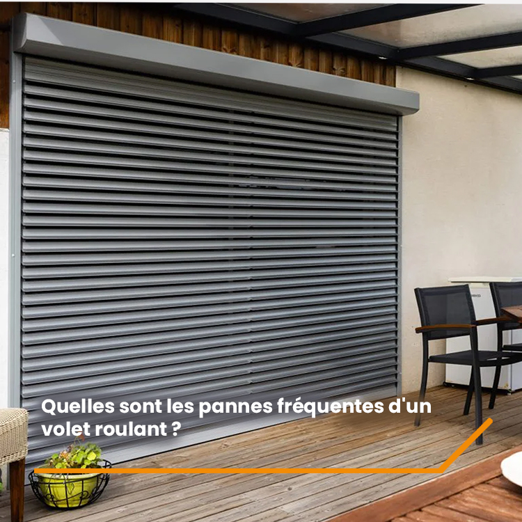 Quelles sont les pannes fréquentes d'un volet roulant ?