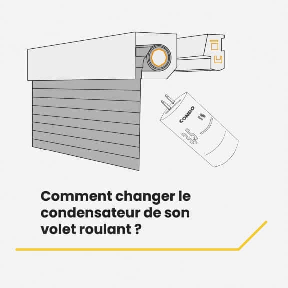 Comment changer le condensateur de son volet roulant ? 